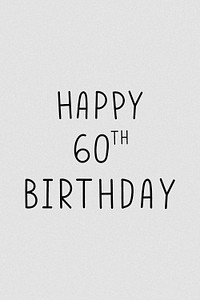 Png happy 60th birthday typography grayscale