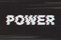 Power glitch effect typography on black background