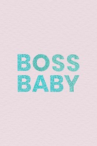 Boss Baby glittery blue word typography trendy quote