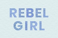 Glittery blue Rebel Girl word typography trendy wallpaper