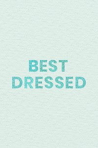 Best Dressed glittery blue typography trendy text