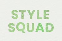 Style Squad green sparkly text typography wallpaper