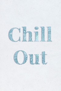 Chill out light blue glitter font on a blue background
