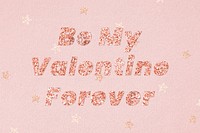 Be my valentine forever typography on star patterned background