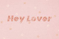 Glittery hey lover typography on star patterned background