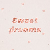Glittery sweet dreams typography on heart patterned background