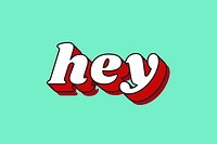 Bold hey 3D retro lettering typography