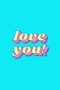 Love you! word retro bold lettering typography font vector