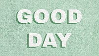 Good day word textured font typography
