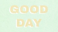 Good day fabric texture pastel typography