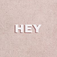 Greeting hey message typography font 