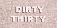 Dirty thirty drop shadow message typography