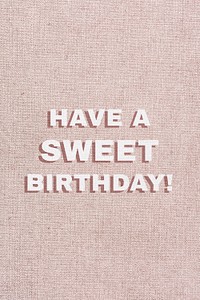 Word have a sweet birthday typography font