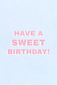 Word have a sweet birthday typography