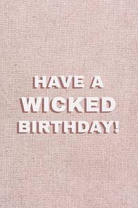 Word have a wicked birthday typography font