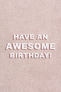 Word have an awesome birthday typography font