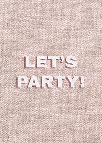 Let&#39;s party message psd typography word