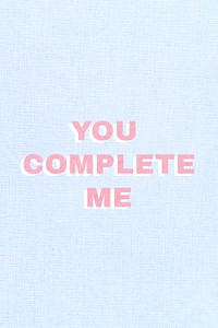 You complete me word typography love message