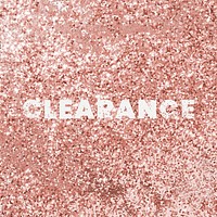 Clearance typography on a copper glitter background
