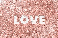 Love typography on a copper glitter background