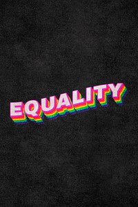 EQUALITY rainbow word typography on black background