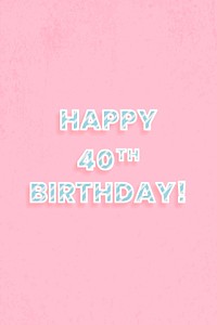 Happy 40th birthday! lettering diagonal stripe font typography