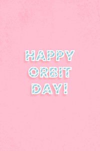 Happy orbit day! lettering diagonal stripe font typography