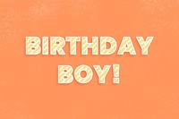 Birthday boy! message diagonal cane pattern font text typography
