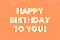 Message happy birthday to you! candy cane font typography