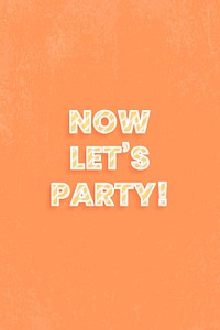 Message now let's party! candy cane font typography