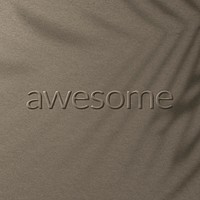 Word awesome embossed typography style
