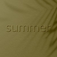 Embossed summer letter plant shadow textured backdrop typography