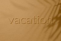 Word vacation embossed textured typography