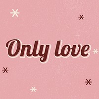 Only love retro word typography on pink background
