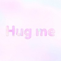 Hug me lettering holographic effect pastel pink typography