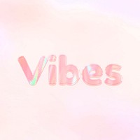 Vibes word art holographic effect pastel gradient