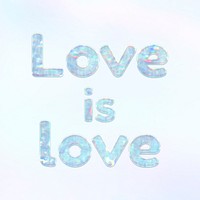 Love is love holographic effect pastel blue typography
