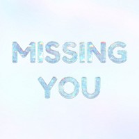Missing you holographic effect pastel blue typography