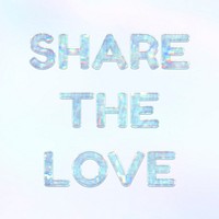 Share the love holographic effect pastel blue typography