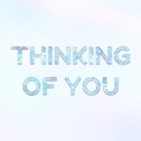 Thinking of you text holographic effect pastel blue typography