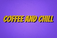 Coffee and chill comic retro typography