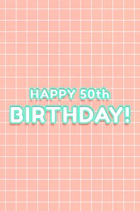 Bold outline 80&rsquo;s miami font happy 50th birthday! typography on grid background