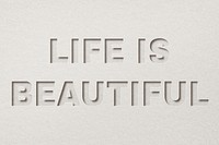 Life is beautiful paper cut lettering typography