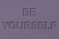 Be yourself word bold font typography paper texture