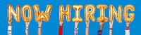 Hands holding Now Hiring word in balloon letters