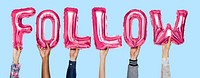 Hands showing follow balloons word