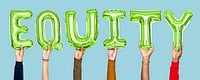 Green balloon letters forming the word equity<br />