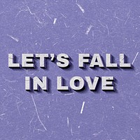 Let's Fall in Love purple 3D trendy quote textured font typography