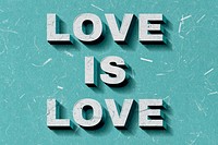 Vintage Love Is Love mint green 3D paper font quote