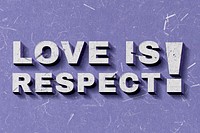Love Is Respect! purple 3D trendy quote textured font typography